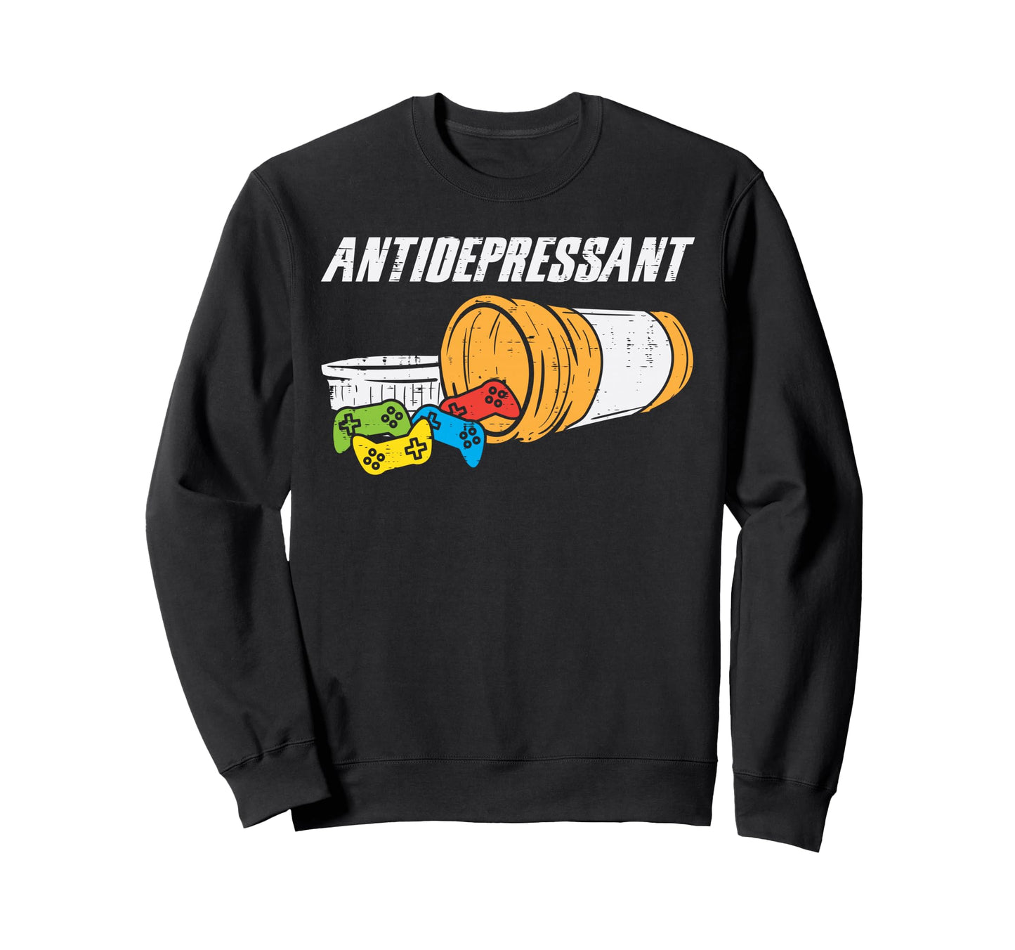 Antidepressant Game Controller Sweatshirt - Fun Novelty Design for Adults - T-Shirt, Sweatshirt, Hoodie