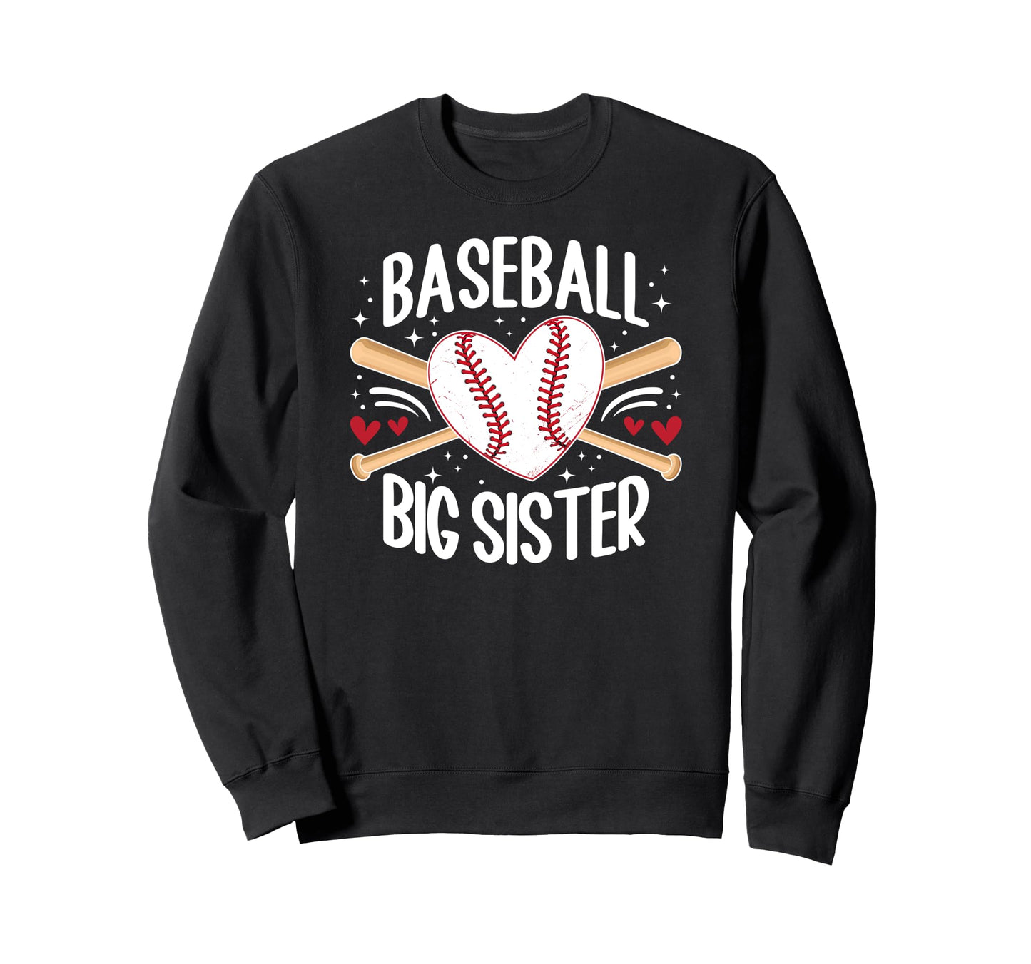 Baseball Big Sister Baseball Player Sweatshirt - Graphic Print Men Women - T-Shirt, Sweatshirt, Hoodie
