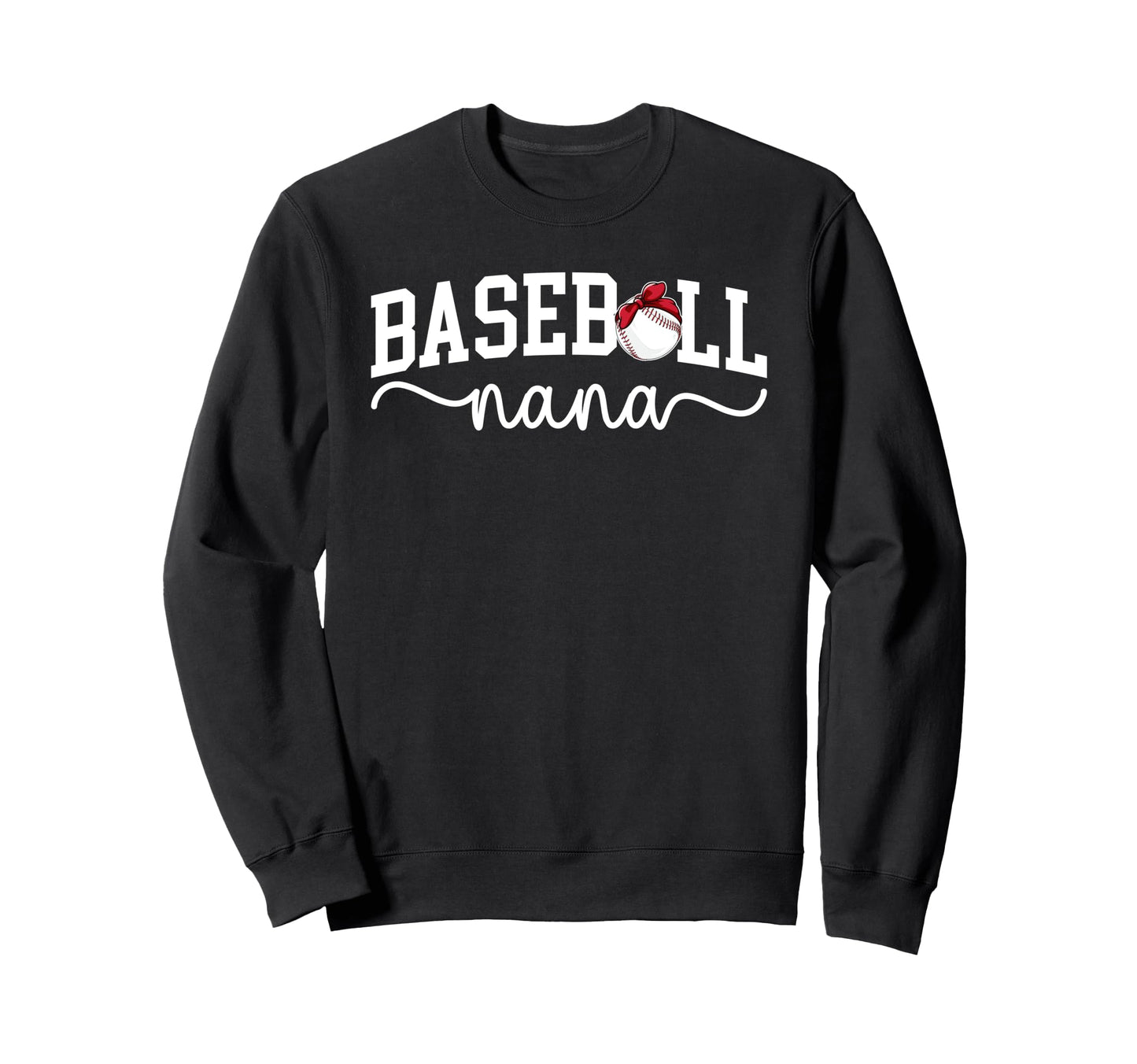 Baseball Nana Grandma Nana Baseball Sweatshirt - Graphic Print Unisex - T-Shirt, Sweatshirt, Hoodie