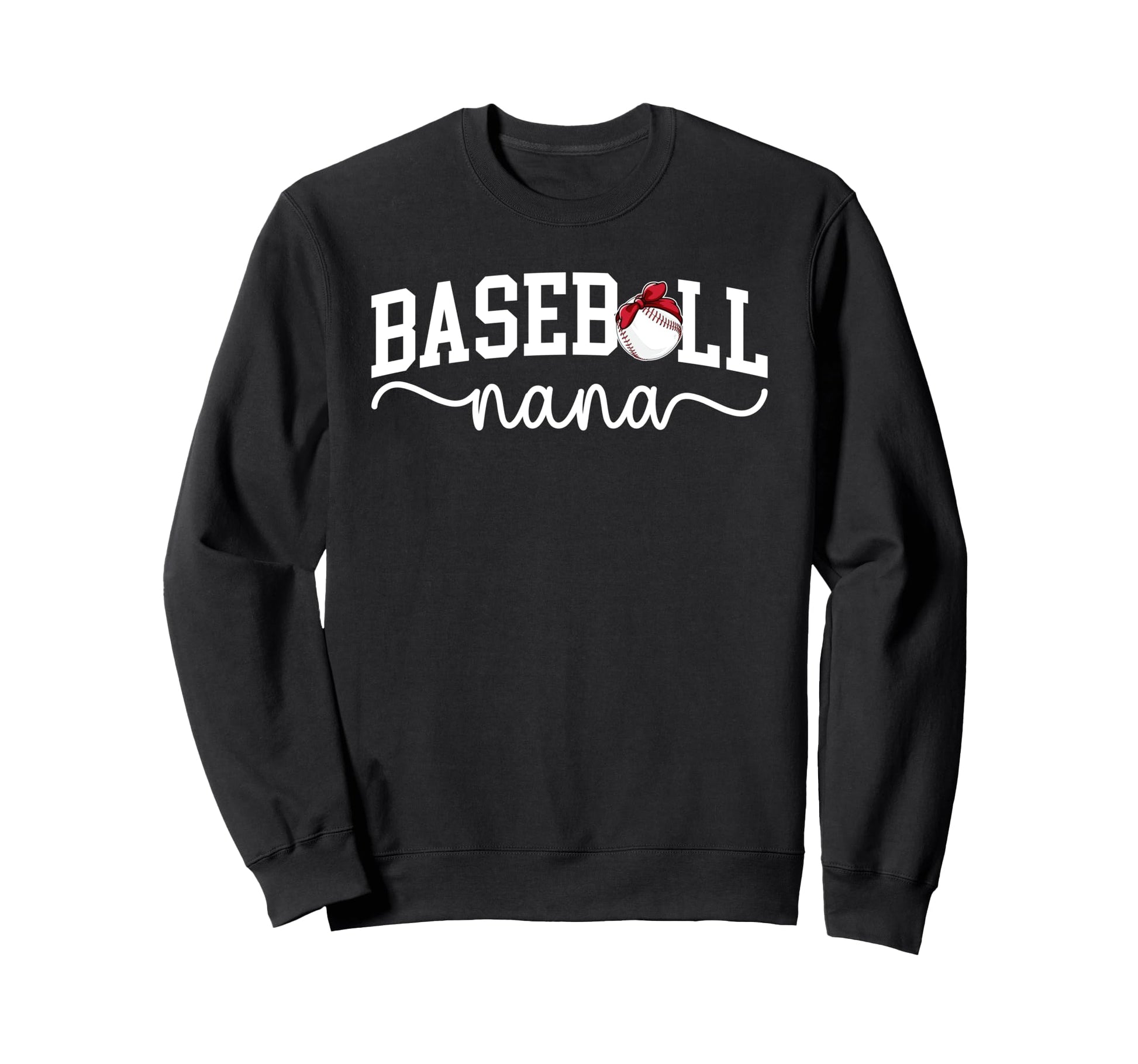 Baseball Nana Grandma Nana Baseball Sweatshirt - Graphic Print Unisex - T-Shirt, Sweatshirt, Hoodie