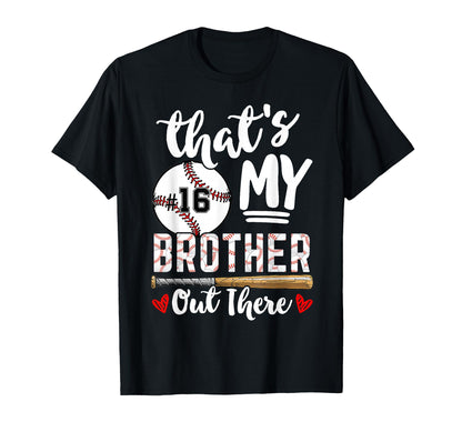 Thats My Brother Out There Number 16 T-Shirt - Aesthetic Graphic Men Women - T-Shirt, Sweatshirt, Hoodie