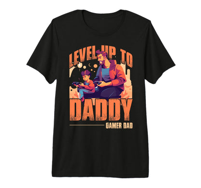 Level Up To Daddy Gamer Dad Fathers T-Shirt - Custom Art Print Men Women - T-Shirt, Sweatshirt, Hoodie
