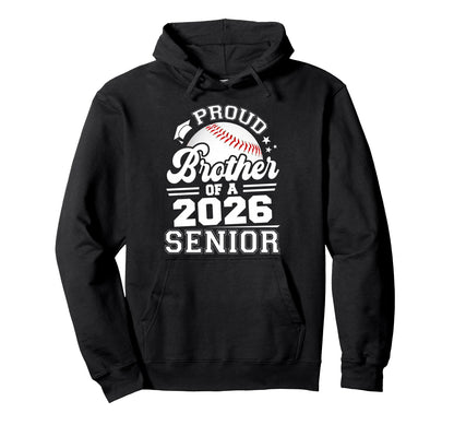 Proud Brother 2026 Senior Baseball Hoodie - Aesthetic Graphic for Adults - T-Shirt, Sweatshirt, Hoodie