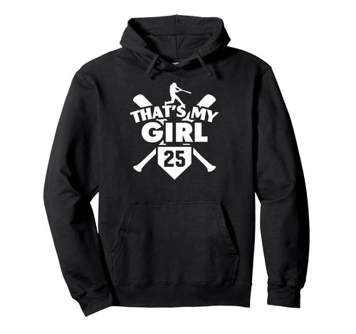 Baseball Mom Dad Thats My 25 Softball Hoodie - Trendy Graphic Unisex - T-Shirt, Sweatshirt, Hoodie