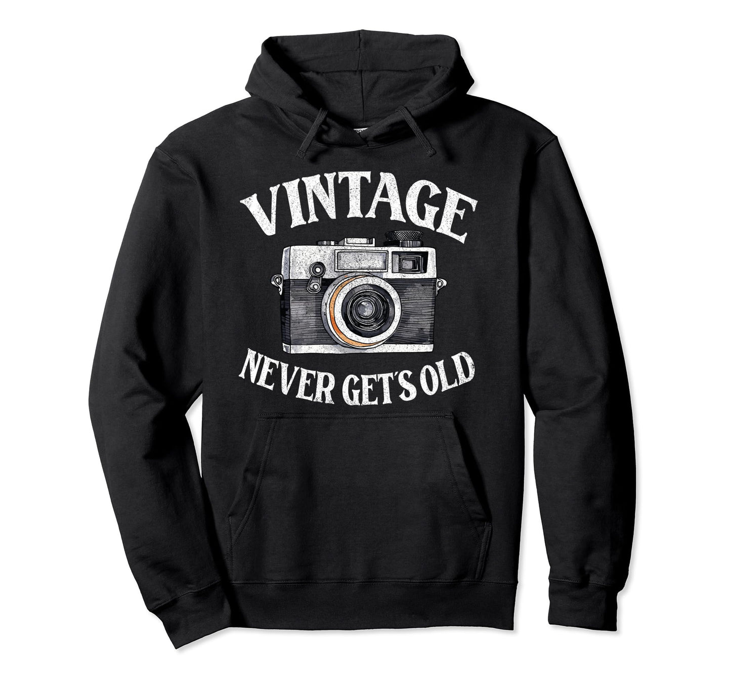 Never Gets Old Nostalgia Camera Hoodie - Graphic Print Men Women - T-Shirt, Sweatshirt, Hoodie
