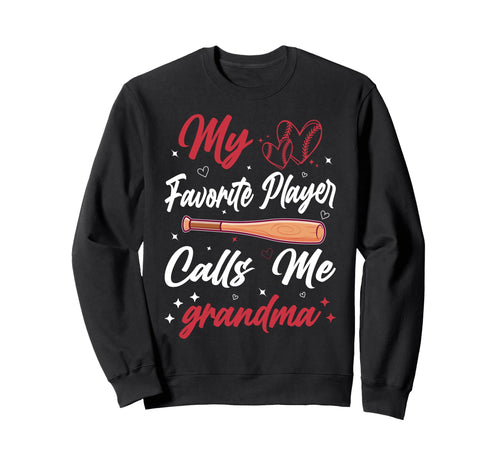My Favorite Player Calls Me Grandma Sweatshirt - Novelty Apparel Unisex - T-Shirt, Sweatshirt, Hoodie
