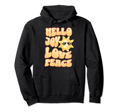Hello Joy Love Peace Hoodie - Novelty Apparel Unisex - T-Shirt, Sweatshirt, Hoodie