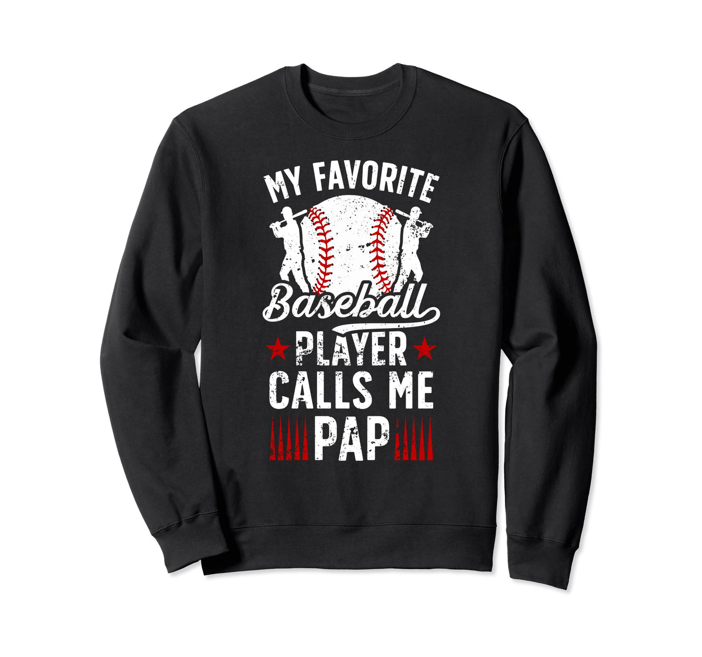 My Favorite Baseball Player Pap Sweatshirt - Unique Graphic Unisex - T-Shirt, Sweatshirt, Hoodie