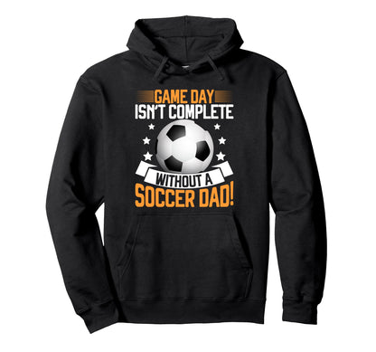 Game Day Isnt Complete Without Soccer Hoodie - Trendy Graphic for Adults - T-Shirt, Sweatshirt, Hoodie
