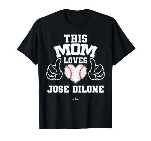This Mom Loves Jose Dilone Prospect T-Shirt - Fun Novelty Design Men Women - T-Shirt, Sweatshirt, Hoodie