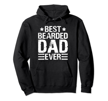 Best Bearded Dad Ever Beard Game Strong Hoodie - Novelty Apparel Unisex - T-Shirt, Sweatshirt, Hoodie
