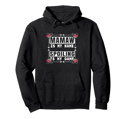 Mamaw Is My Name Spoiling My Game Hoodie - Trendy Graphic for Adults - T-Shirt, Sweatshirt, Hoodie