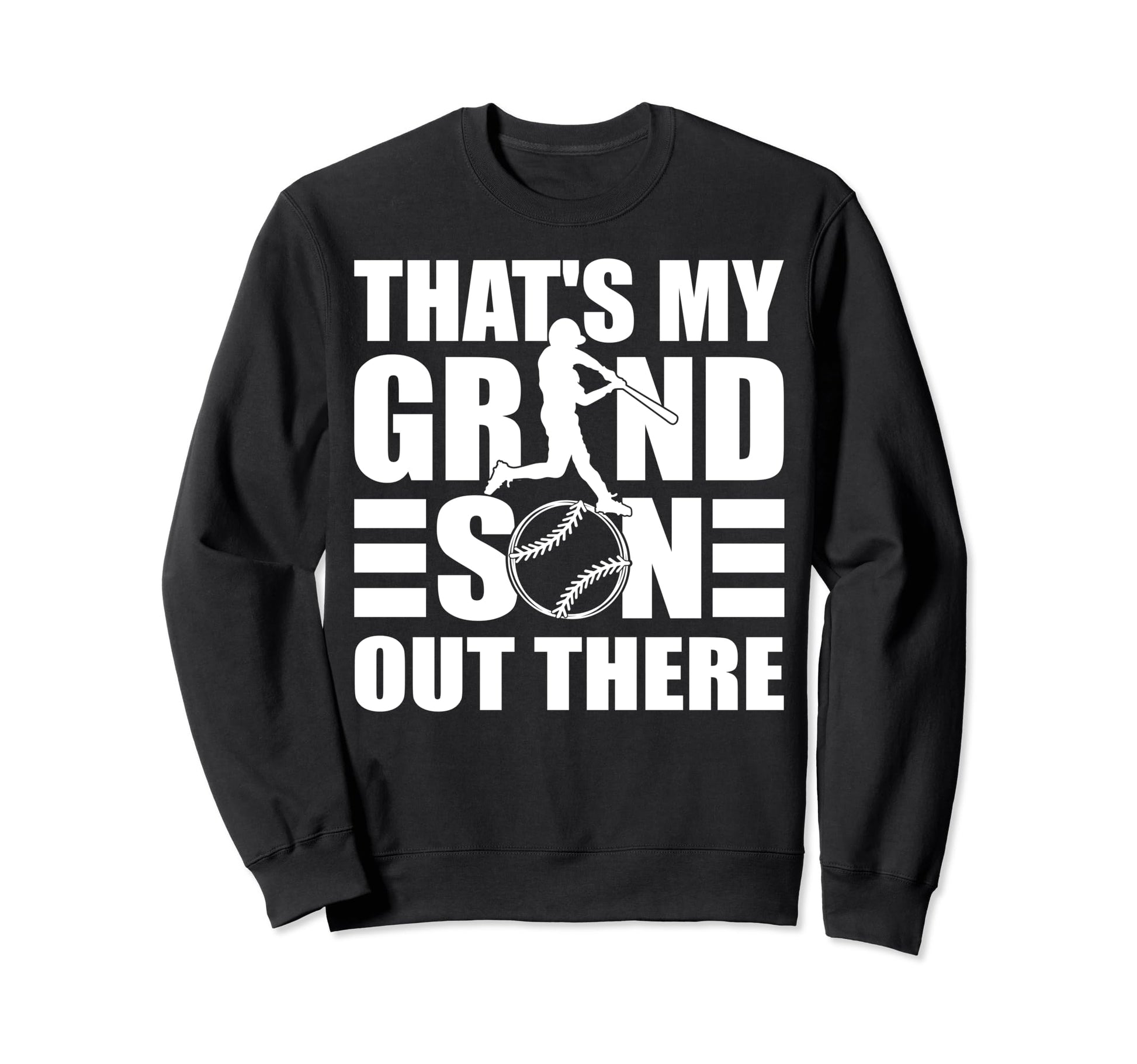 Thats My Grandson Out There Sweatshirt - Streetwear Style Men Women - T-Shirt, Sweatshirt, Hoodie