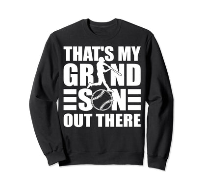 Thats My Grandson Out There Sweatshirt - Streetwear Style Men Women - T-Shirt, Sweatshirt, Hoodie