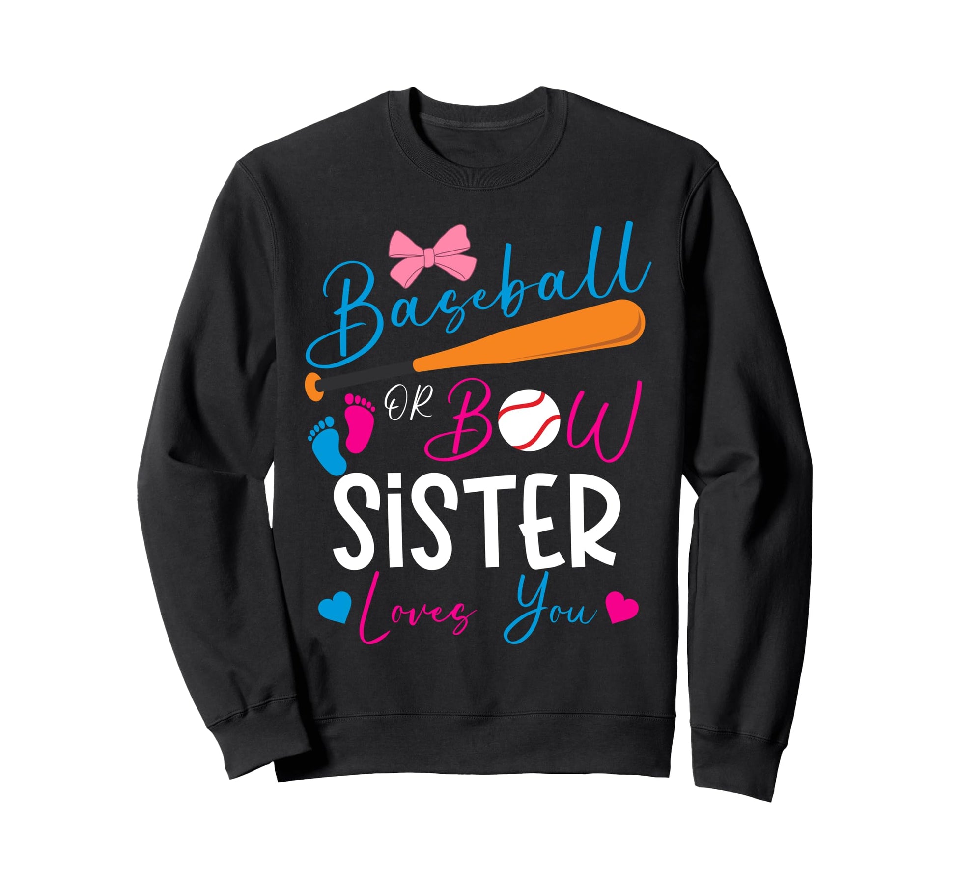 Baseball Or Bow Sister Loves You Sweatshirt - Graphic Print Men Women - T-Shirt, Sweatshirt, Hoodie