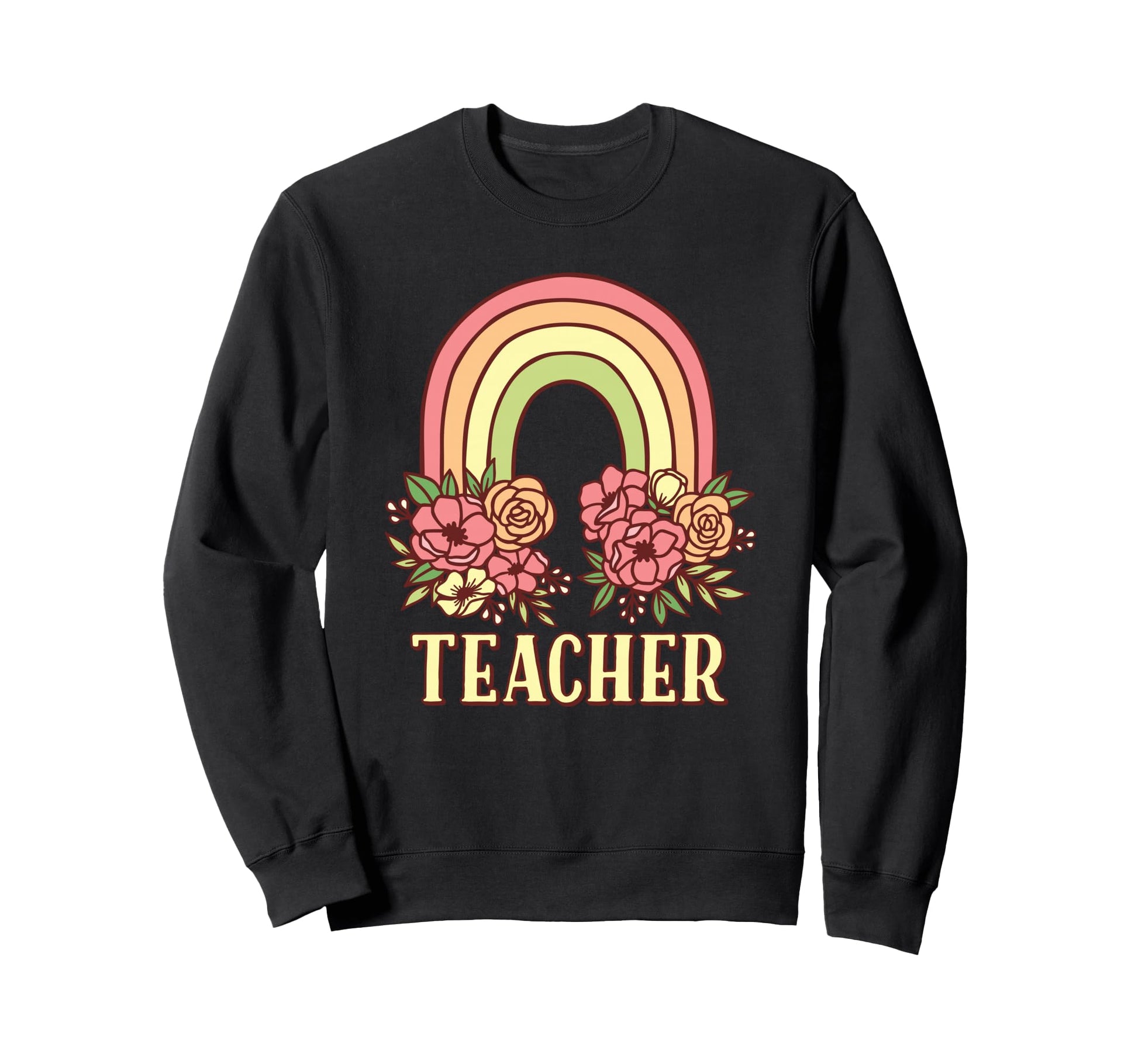 Teacher Springtime Rainbow Flower Sweatshirt - Novelty Apparel for Adults - T-Shirt, Sweatshirt, Hoodie