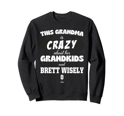 Grandma Crazy Brett Wisely San Sweatshirt - Novelty Apparel for Adults - T-Shirt, Sweatshirt, Hoodie
