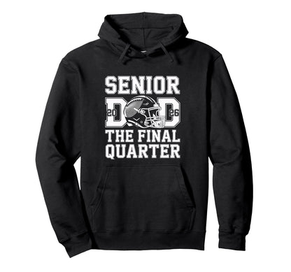 Senior Football Dad Father Final Hoodie - Fun Novelty Design for Adults - T-Shirt, Sweatshirt, Hoodie