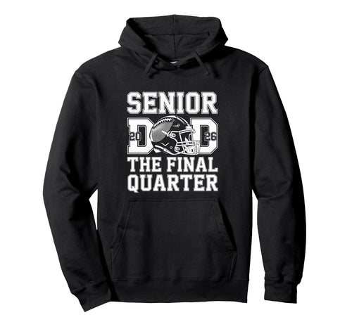 Senior Football Dad Father Final Hoodie - Fun Novelty Design for Adults - T-Shirt, Sweatshirt, Hoodie
