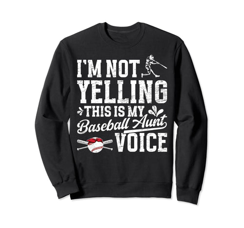 My Baseball Aunt Voice Aunt Baseball Sweatshirt - Unique Graphic Unisex - T-Shirt, Sweatshirt, Hoodie