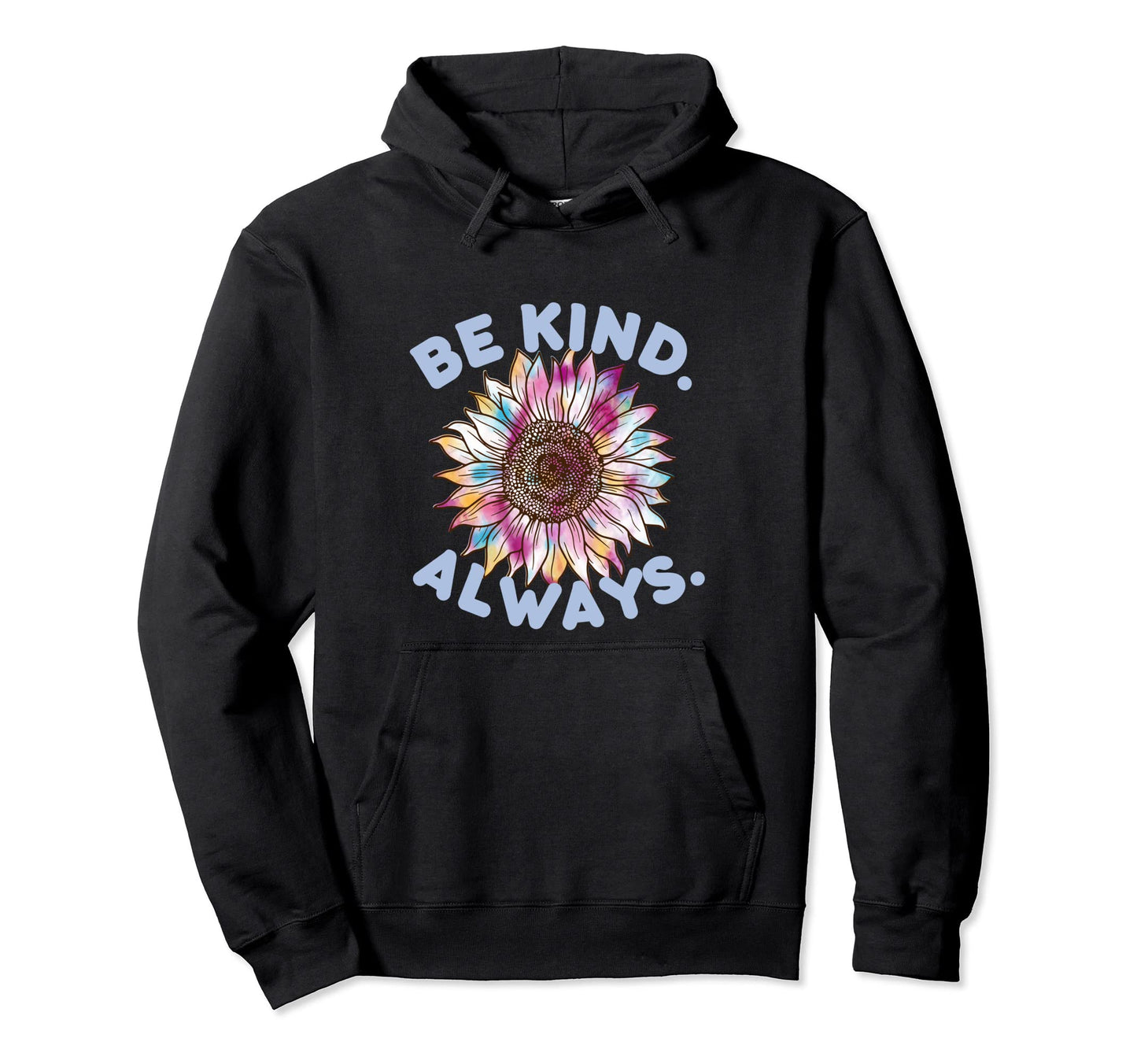 Be Kind Always Love Peace Sign Tie Dye Hoodie - Custom Art Print Unisex - T-Shirt, Sweatshirt, Hoodie