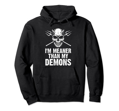 Im Meaner Than My Demons Aesthetic Hoodie - Custom Art Print Men Women - T-Shirt, Sweatshirt, Hoodie