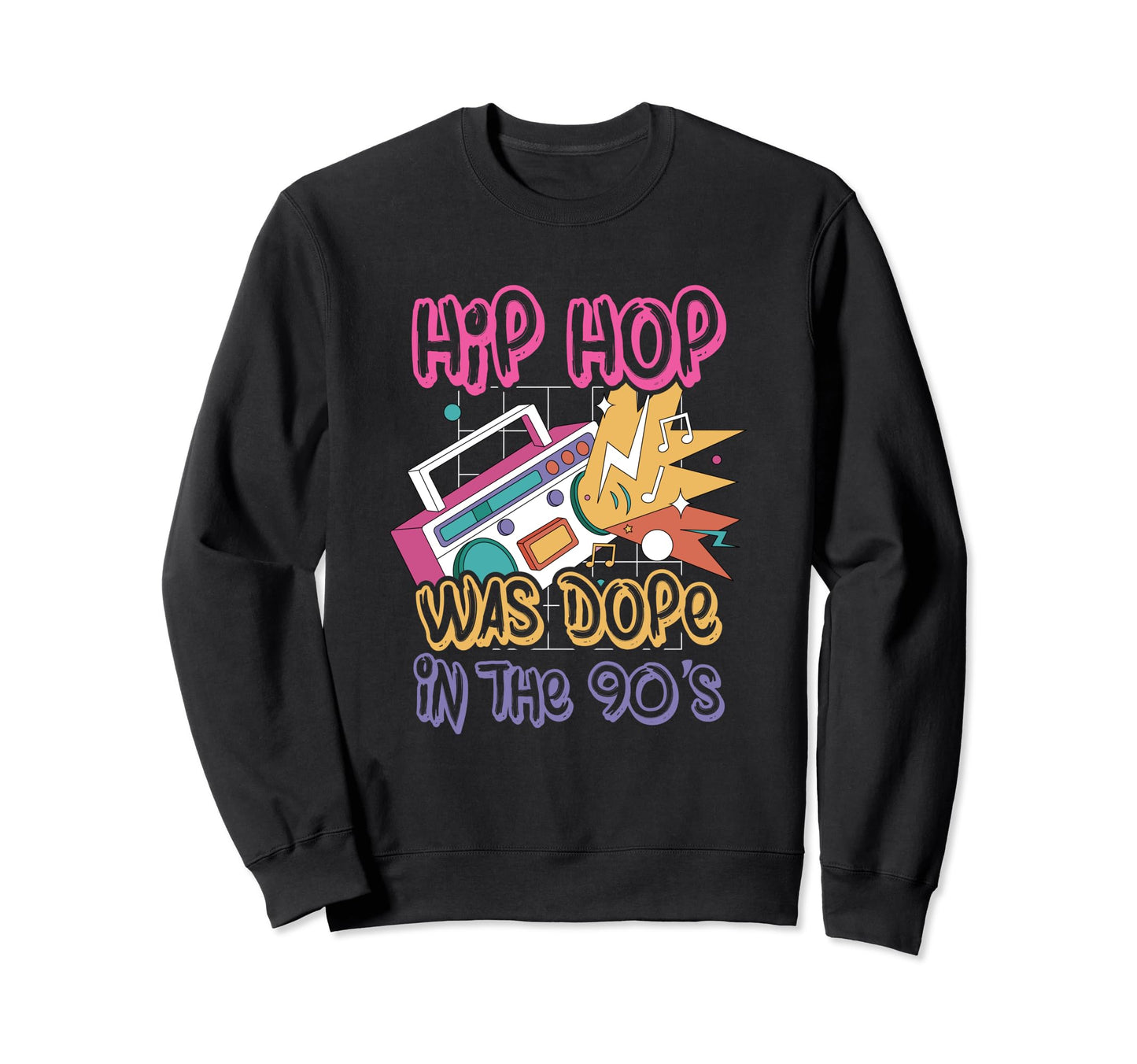 Hip Hop Was Dope 90S Music Fan Sweatshirt - Novelty Apparel Men Women - T-Shirt, Sweatshirt, Hoodie