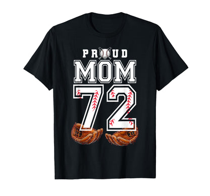 Proud Mom Baseball Player Number 72 T-Shirt - Novelty Apparel Men Women - T-Shirt, Sweatshirt, Hoodie