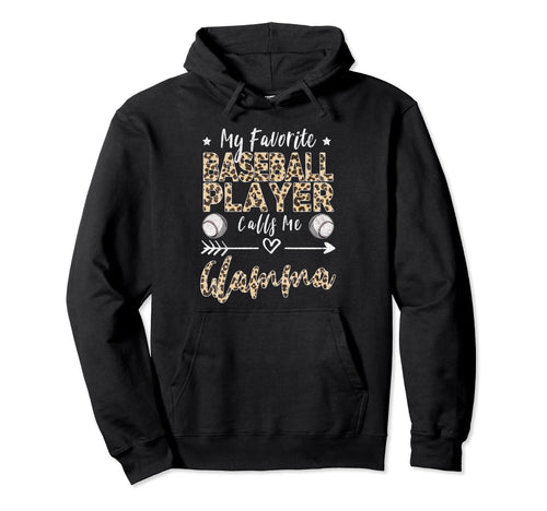 My Favorite Baseball Player Calls Me Hoodie - Fun Novelty Design Unisex - T-Shirt, Sweatshirt, Hoodie