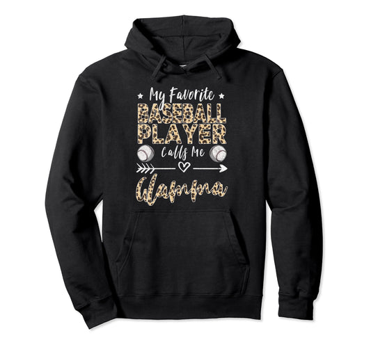 My Favorite Baseball Player Calls Me Hoodie - Fun Novelty Design Unisex - T-Shirt, Sweatshirt, Hoodie