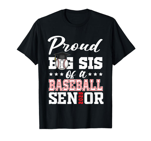 Proud Big Sis Baseball Senior 2026 T-Shirt - Custom Art Print for Adults - T-Shirt, Sweatshirt, Hoodie