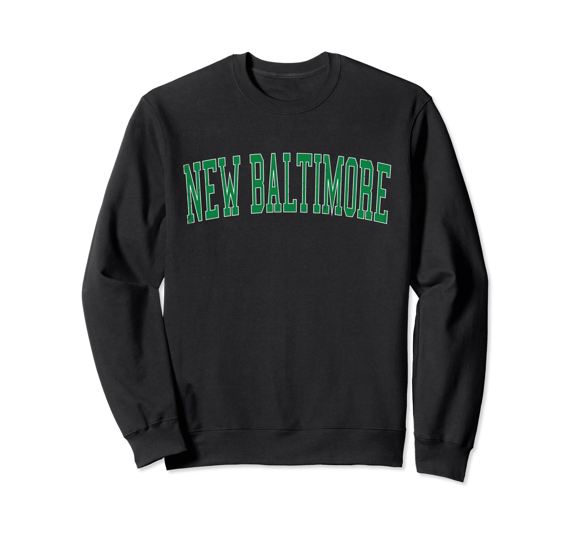 New Baltimore Va Distressed Green Sweatshirt - Novelty Apparel for Adults - T-Shirt, Sweatshirt, Hoodie