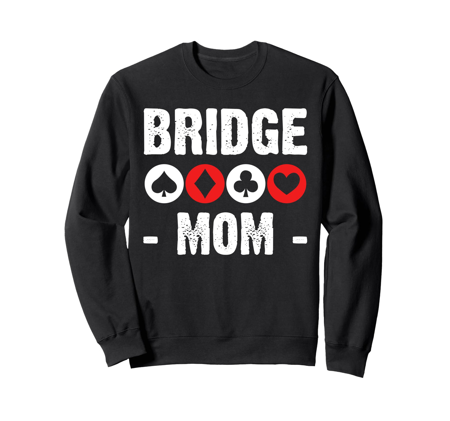 Bridge Mom Mothers Day Player Sweatshirt - Fun Novelty Design for Adults - T-Shirt, Sweatshirt, Hoodie