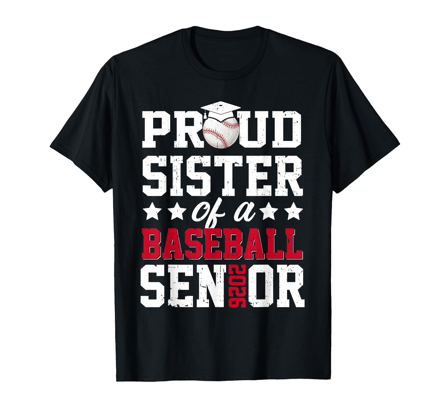 Proud Sister Baseball Senior 2026 T-Shirt - Casual Everyday Wear for Adults - T-Shirt, Sweatshirt, Hoodie