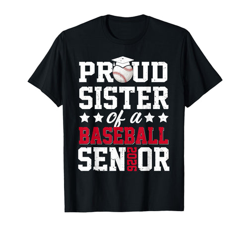 Proud Sister Baseball Senior 2026 T-Shirt - Casual Everyday Wear for Adults - T-Shirt, Sweatshirt, Hoodie