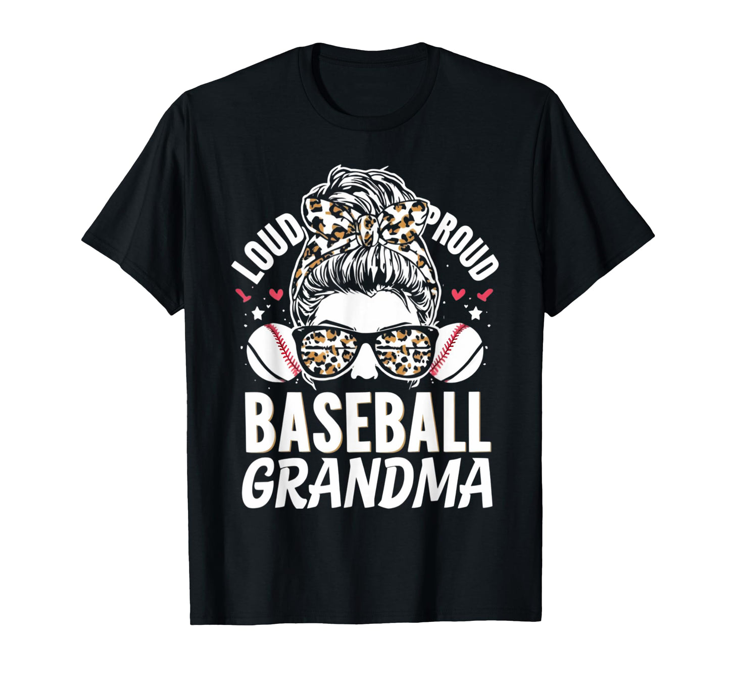 Loud Proud Baseball Grandma T-Shirt - Casual Everyday Wear for Adults - T-Shirt, Sweatshirt, Hoodie