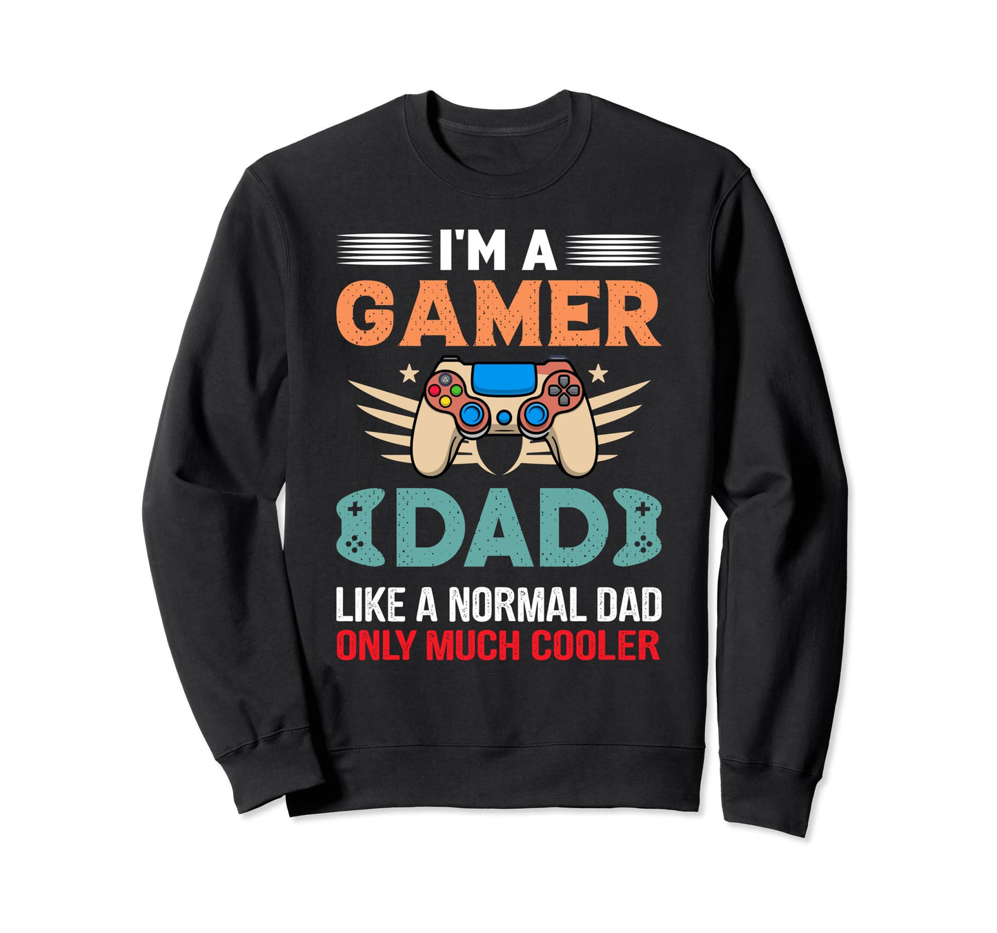 My Dad Video Games First Fathers Sweatshirt - Custom Art Print for Adults - T-Shirt, Sweatshirt, Hoodie