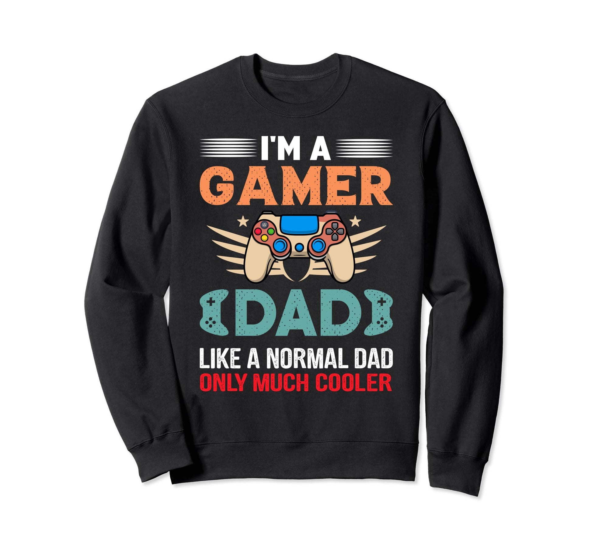 My Dad Video Games First Fathers Sweatshirt - Custom Art Print for Adults - T-Shirt, Sweatshirt, Hoodie