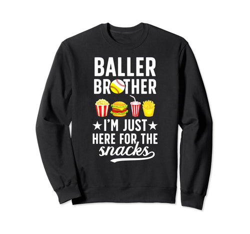 Baller Brother Here Snacks Baseball Sweatshirt - Fun Novelty Design Unisex - T-Shirt, Sweatshirt, Hoodie