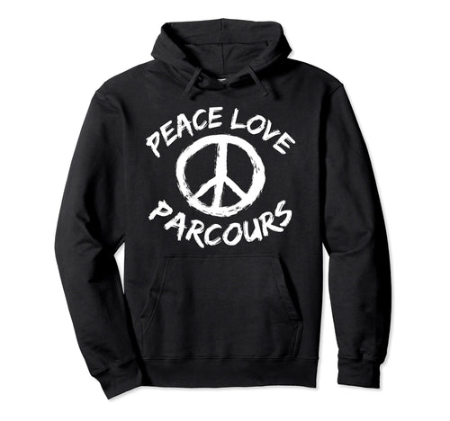 Athlete Parkour Runner Peace Love Parcours Hoodie - Graphic Print Men Women - T-Shirt, Sweatshirt, Hoodie