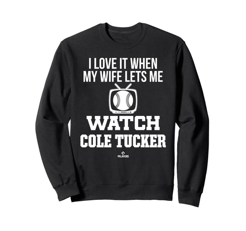 My Wife Lets Me Watch Cole Tucker Sweatshirt - Casual Everyday Wear Unisex - T-Shirt, Sweatshirt, Hoodie