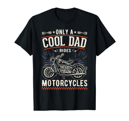 Fathers Day Only Dad Rides Motorcycles T-Shirt - Streetwear Style Unisex - T-Shirt, Sweatshirt, Hoodie