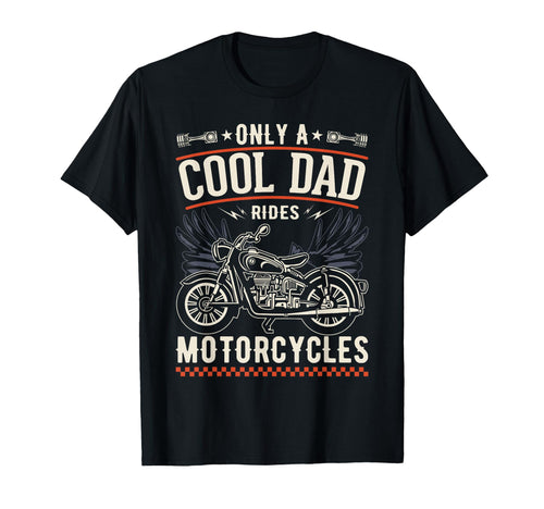 Fathers Day Only Dad Rides Motorcycles T-Shirt - Streetwear Style Unisex - T-Shirt, Sweatshirt, Hoodie
