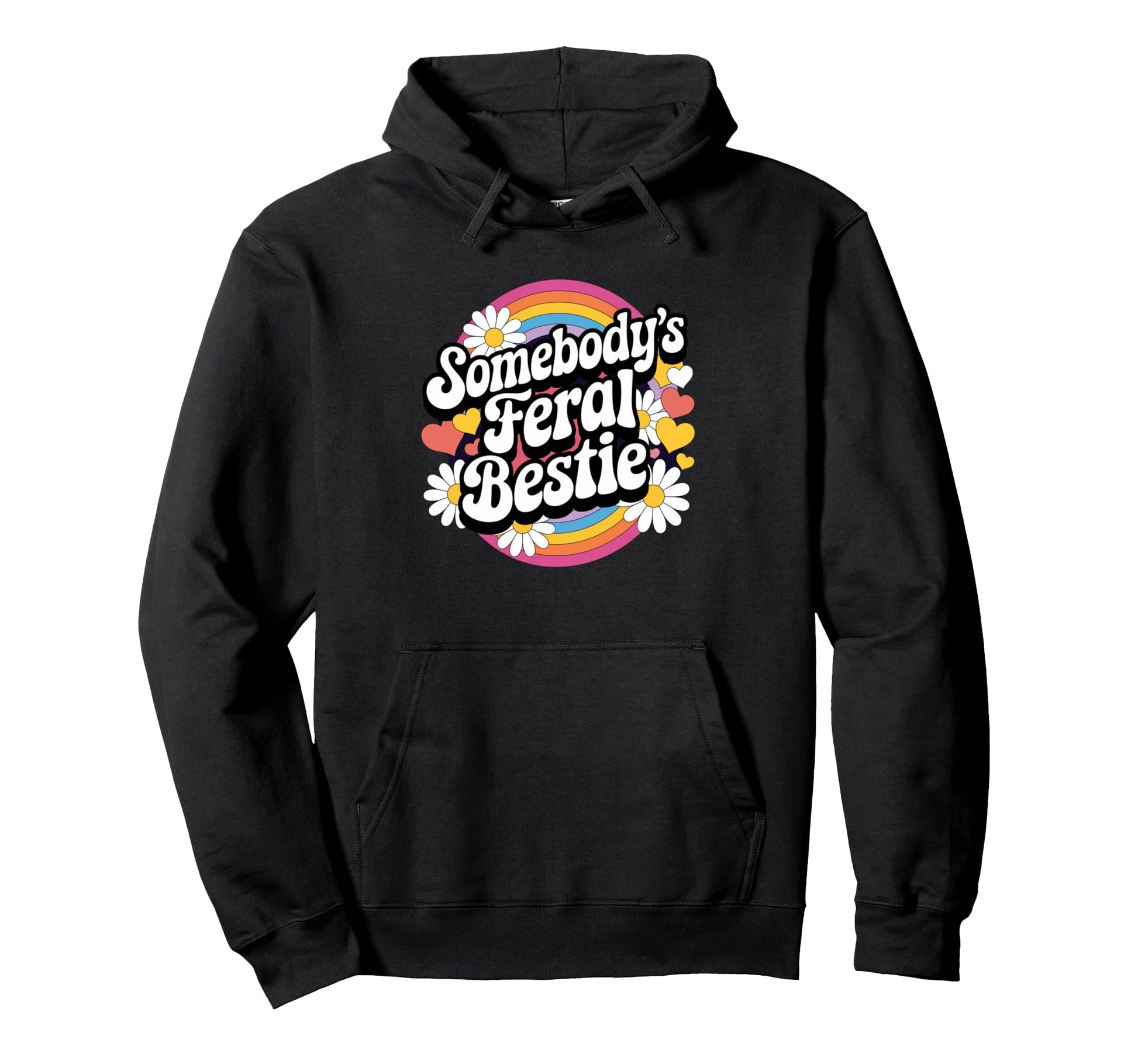 Somebodys Feral Bestie Groovy Rainbow Hoodie - Trendy Graphic Men Women - T-Shirt, Sweatshirt, Hoodie