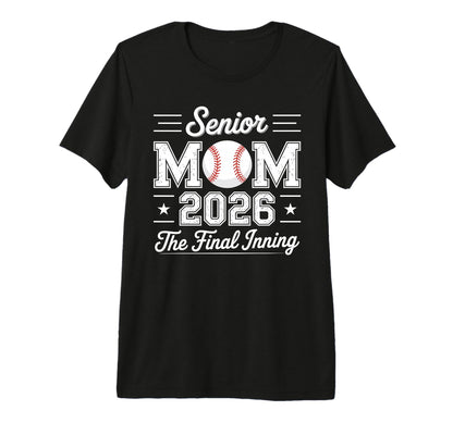 Senior Mom 2026 Final Inning Baseball T-Shirt - Trendy Graphic for Adults - T-Shirt, Sweatshirt, Hoodie