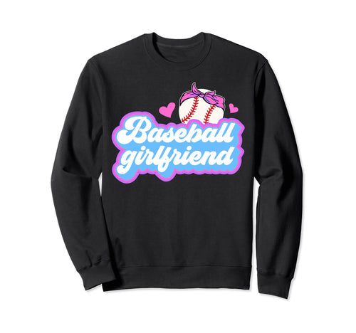Baseball Girlfriend Girlfriend Sweatshirt - Streetwear Style for Adults - T-Shirt, Sweatshirt, Hoodie