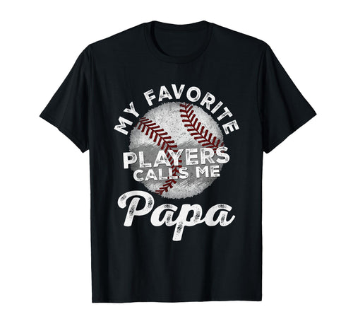 My Favorite Baseball Players Calls Me T-Shirt - Novelty Apparel Unisex - T-Shirt, Sweatshirt, Hoodie