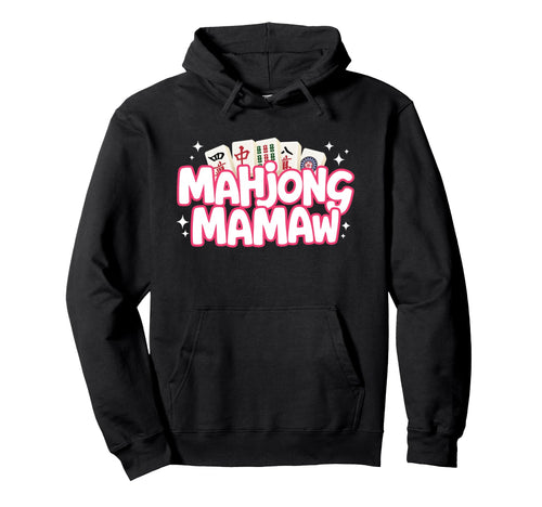 Mahjong Mamaw Grandma Mom Mother Mah Hoodie - Novelty Apparel for Adults - T-Shirt, Sweatshirt, Hoodie