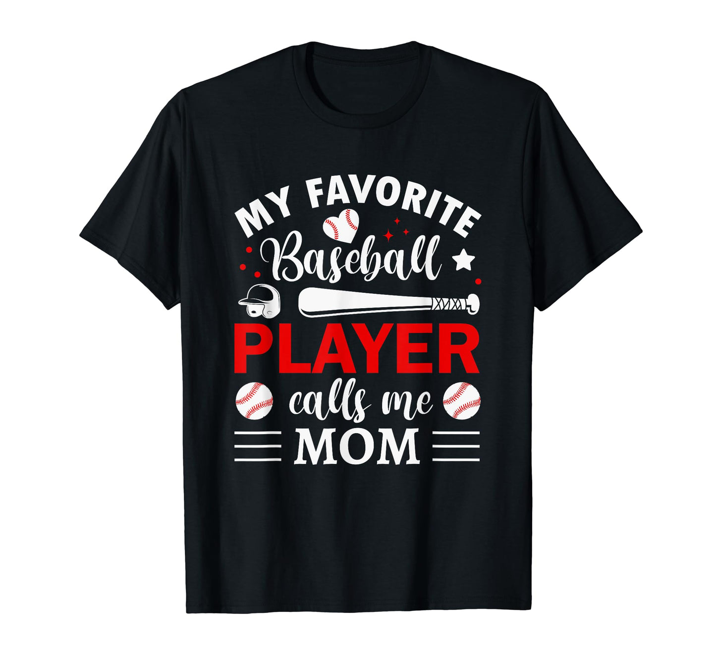 My Favorite Baseball Player Calls Me Mom T-Shirt - Custom Art Print Unisex - T-Shirt, Sweatshirt, Hoodie