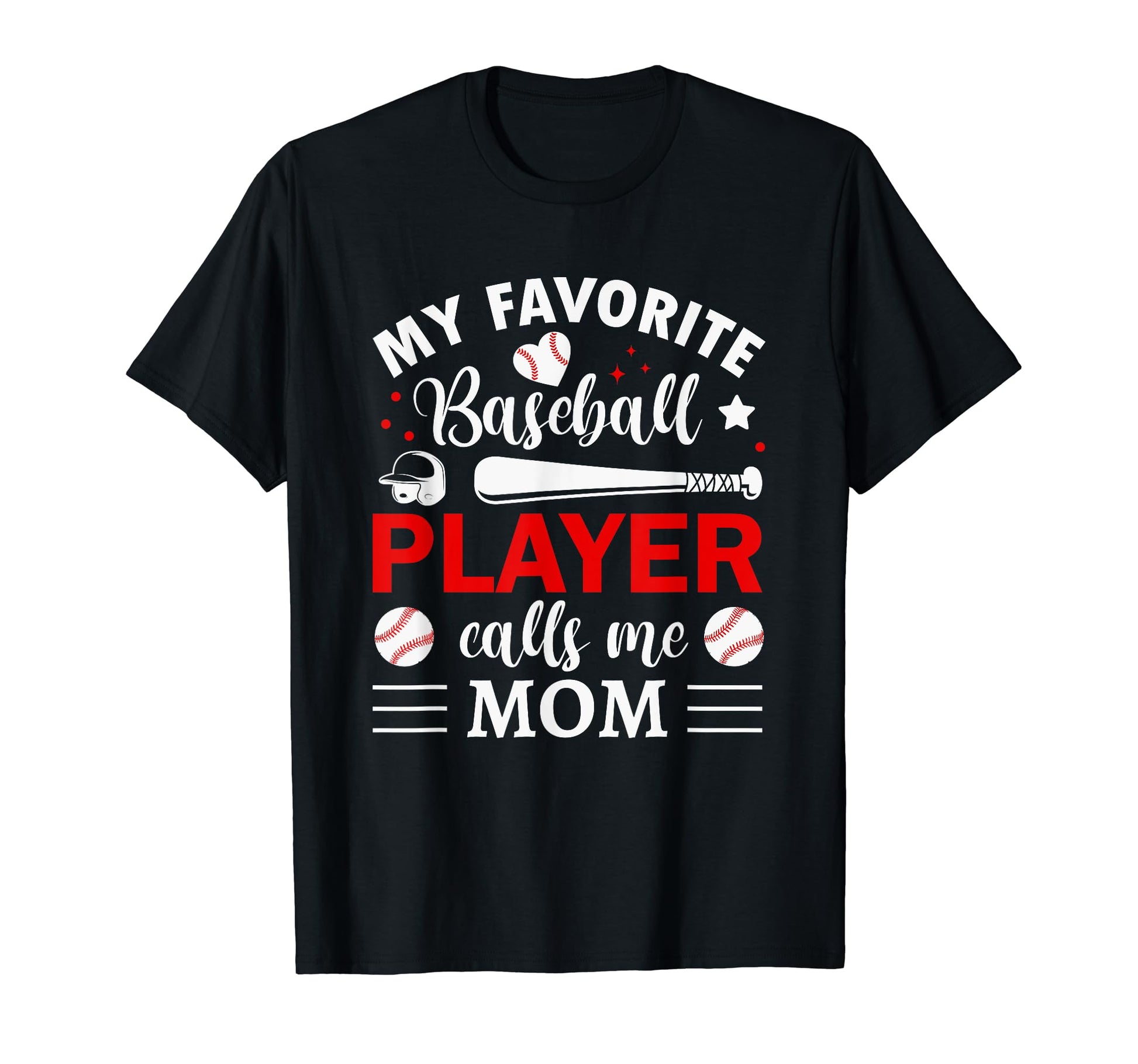 My Favorite Baseball Player Calls Me Mom T-Shirt - Custom Art Print Unisex - T-Shirt, Sweatshirt, Hoodie